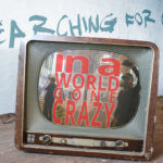 Searching for Christ in a world gone crazy