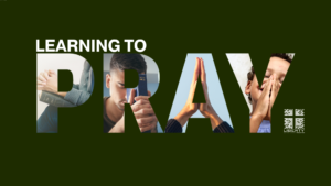 Learning to Pray sermon series by Pastor Brian Branam